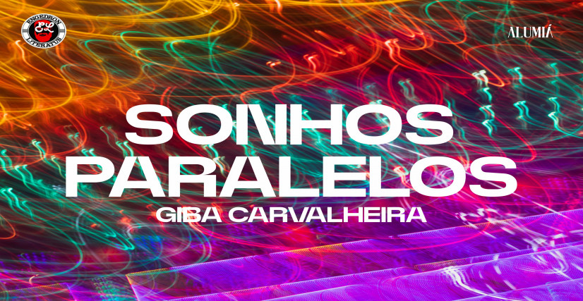 'SONHOS PARALELOS', DE GIBA CARVALHEIRA