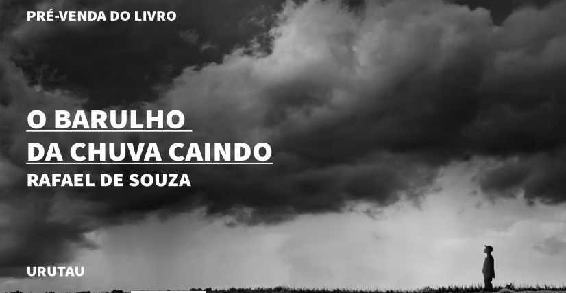 "O BARULHO DA CHUVA CAINDO", DE RAFAEL DE SOUZA