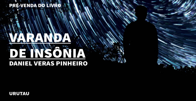 "VARANDA DE INSÔNIA", DE DANIEL VERAS PINHEIRO