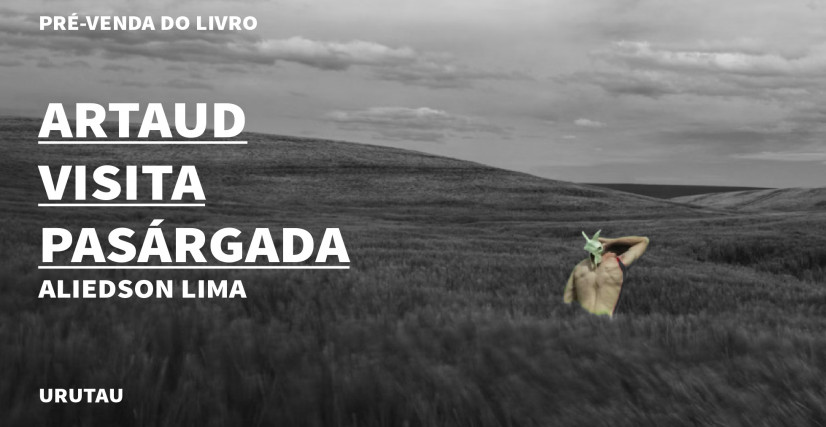 "ARTAUD VISITA PASÁRGADA", DE ALIEDSON LIMA