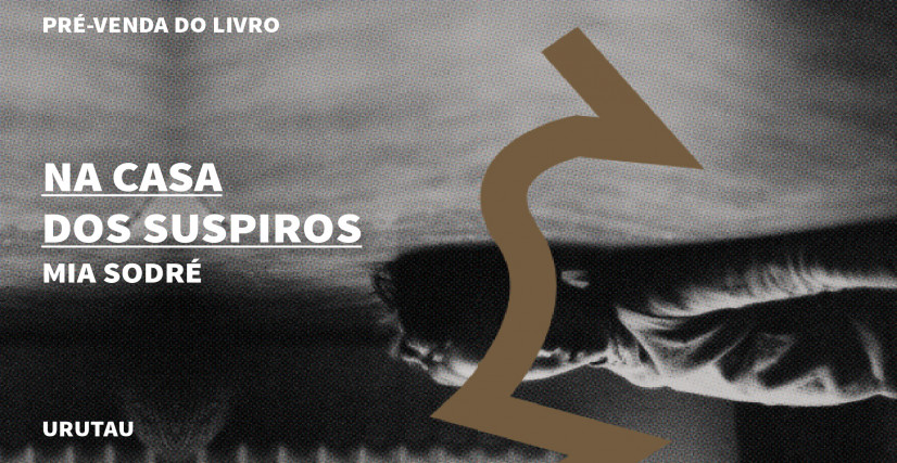 "NA CASA DOS SUSPIROS", DE MIA SODRÉ