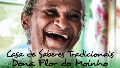 Casa de Saberes Tradicionais Dona Flor 