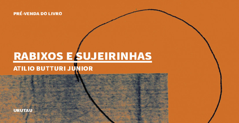 "RABIXOS E SUJEIRINHAS", DE ATILIO BUTTURI JUNIOR