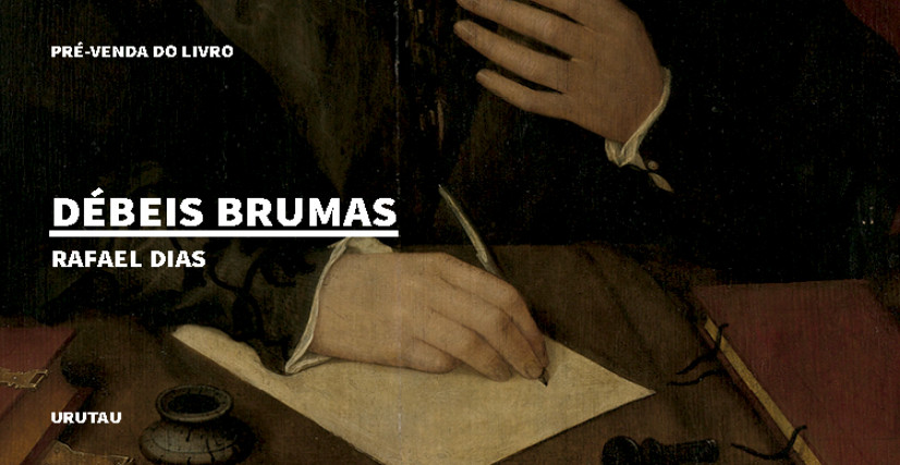 "DÉBEIS BRUMAS", DE RAFAEL DIAS