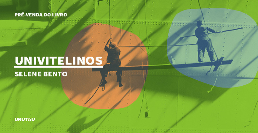 "UNIVITELINOS", DE SELENE BENTO