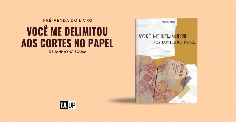 Você me delimitou aos cortes no papel, de Jannayna Sousa