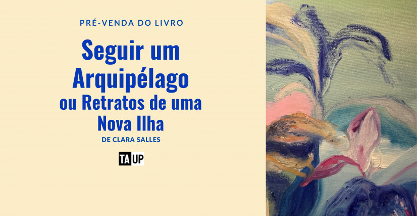 Livro Seguir um Arquipélago ou Retratos de uma Nova Ilha, de Clara Salles