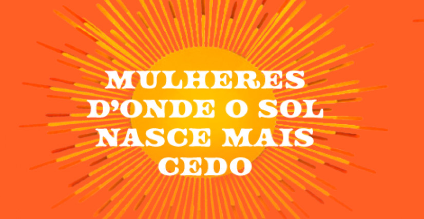 Mulheres d’onde o sol nasce mais cedo: Protagonismo Feminino na Paraíba