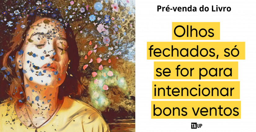 Livro Olhos fechados, só se for para intencionar bons ventos, de Luana Dalmolin