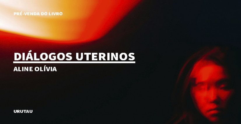 "DIÁLOGOS UTERINOS", DE ALINE OLÍVIA