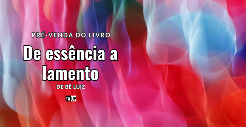 Livro De essência a lamento, de Bê Luiz