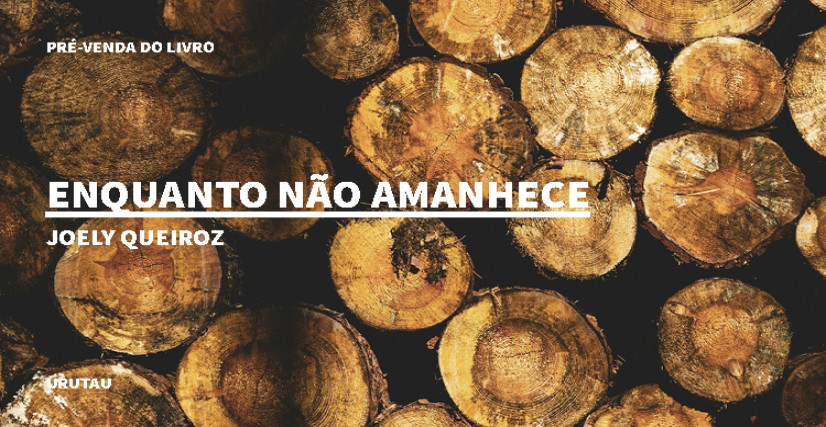 "ENQUANTO NÃO AMANHECE", DE JOELY QUEIROZ