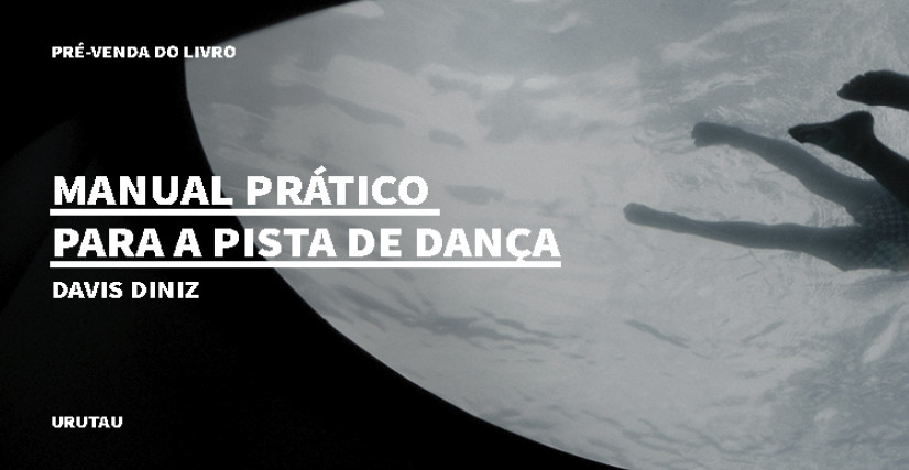 "MANUAL PRÁTICO PARA A PISTA DE DANÇA", DE DAVIS DINIZ