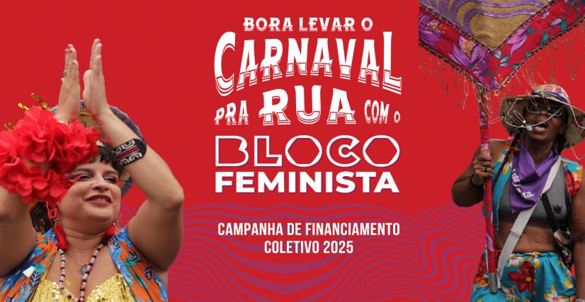 Bora levar o Carnaval pra rua com o Bloco Feminista