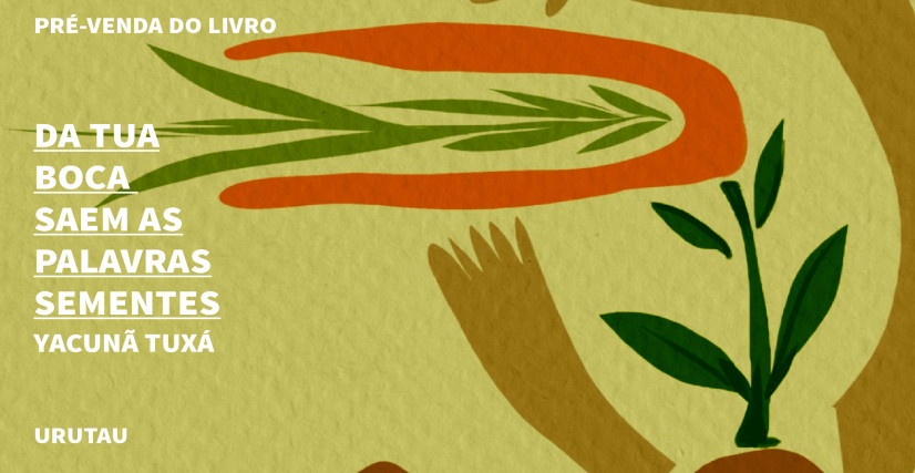 "DA TUA BOCA SAEM AS PALAVRAS SEMENTES" DE YACUNÃ TUXÁ