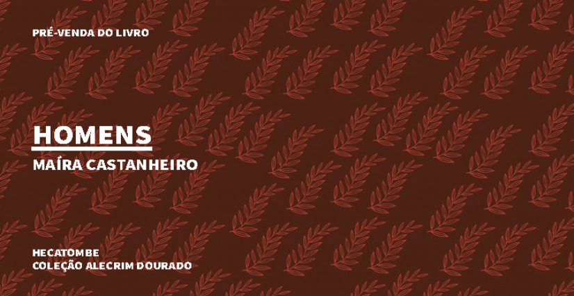 "HOMENS "DE MAÍRA CASTANHEIRO - COLEÇÃO ALECRIM DOURADO