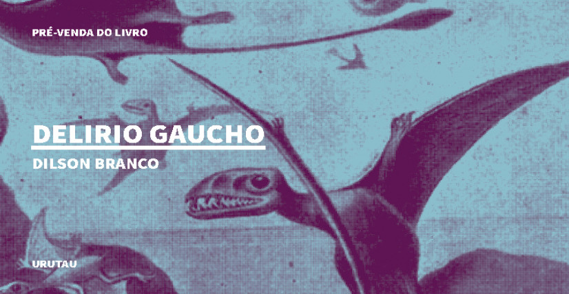 "DELIRIO GAUCHO "DE DILSON BRANCO