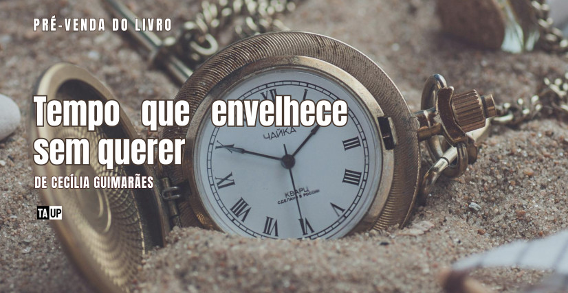 Pré-venda do livro Tempo que envelhece sem querer, de Cecilia Guimarães