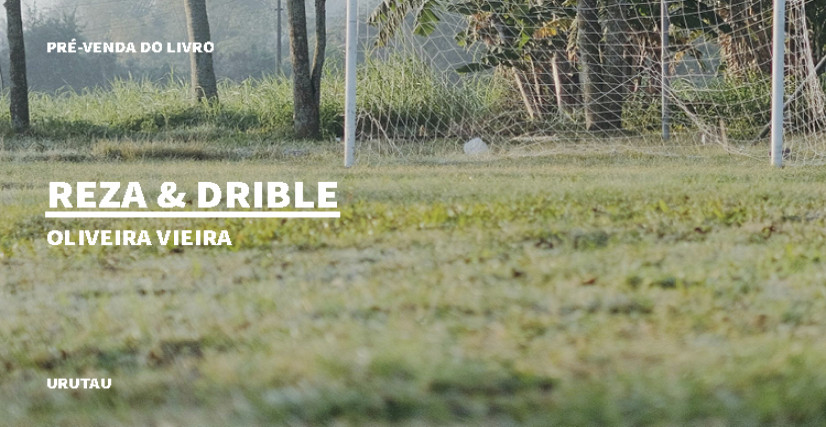 "REZA E DRIBLE", DE OLIVEIRA VIEIRA
