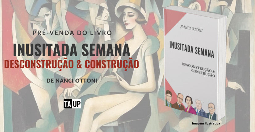 Pré-venda do livro INUSITADA SEMANA: DESCONSTRUÇÃO e CONSTRUÇÃO, de Nanci Otoni