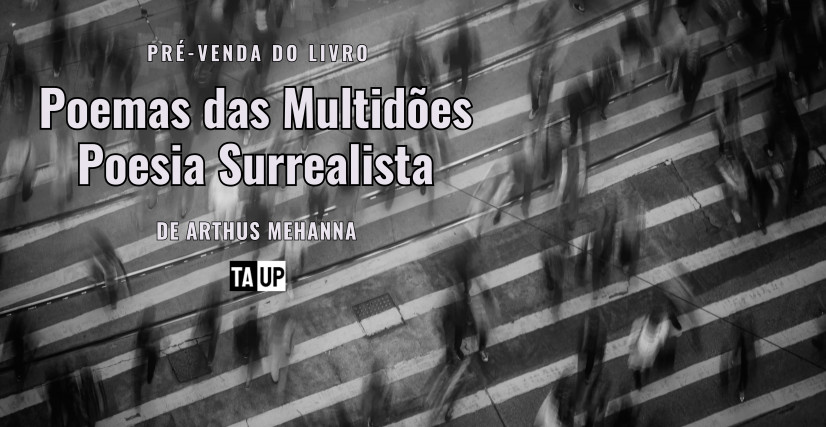 Pré-venda do livro Poemas das Multidões: Poesia Surrealista, de Arthus Mehanna