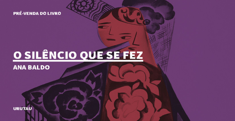 "O SILÊNCIO QUE SE FEZ", DE ANA BALDO