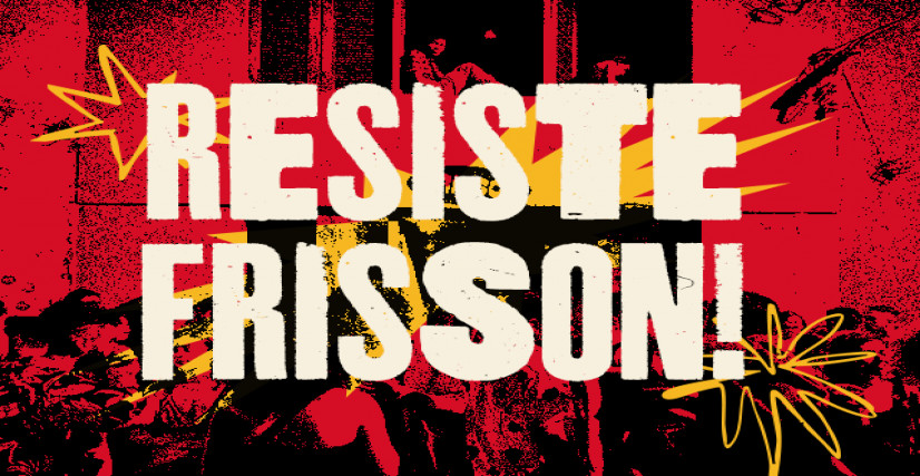 RESISTE FRISSON!