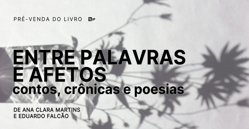 Pré-venda do livro Entre palavras e afetos, de Ana Clara e Eduardo Falcão