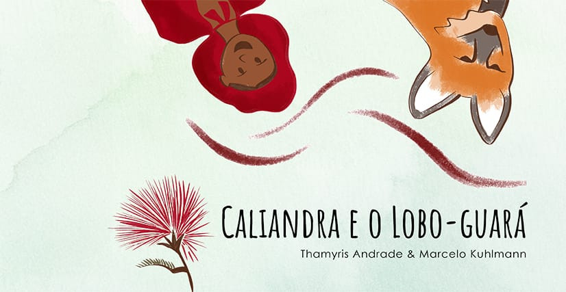 Caliandra e o Lobo-Guará