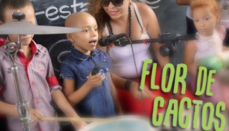 Flor de Cactos - Música é Vida que Pulsa