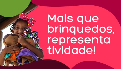 Mais que brinquedos, representatividade!