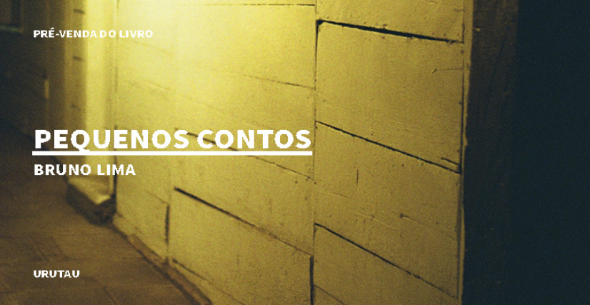 "PEQUENOS CONTOS", DE BRUNO LIMA