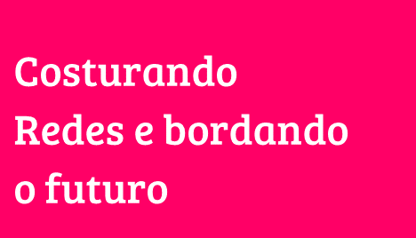 Costurando Redes e Bordando o Futuro