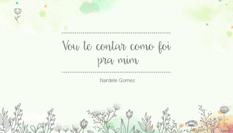 Vou te contar como foi pra mim