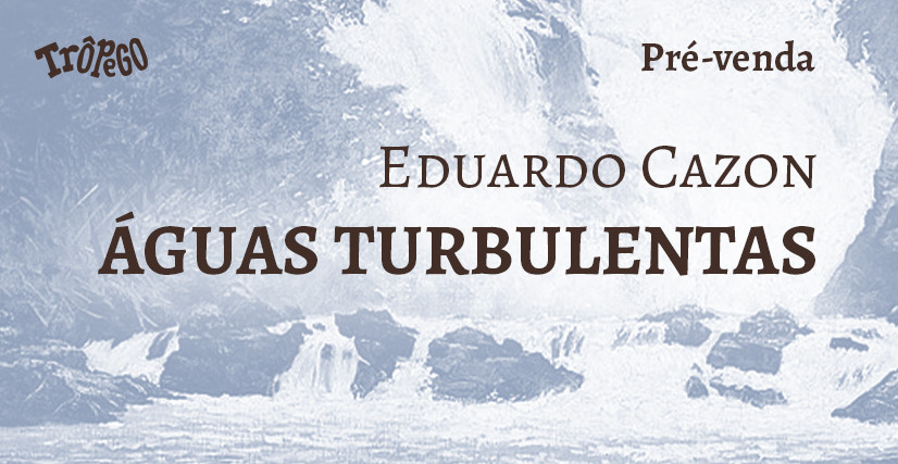 Águas turbulentas, de Eduardo Cazon