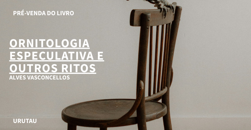 "ORNITOLOGIA ESPECULATIVA E OUTROS RITOS", DE ALVES VASCONCELLOS