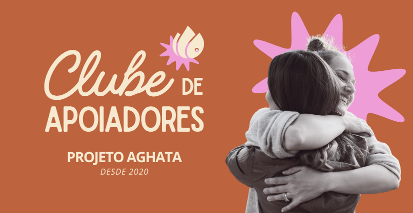 Clube de Apoiadores - Projeto Aghata