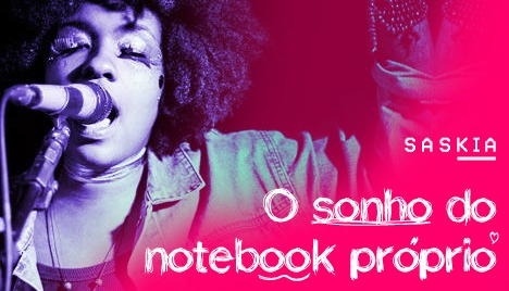 SASKIA - O sonho do notebook próprio