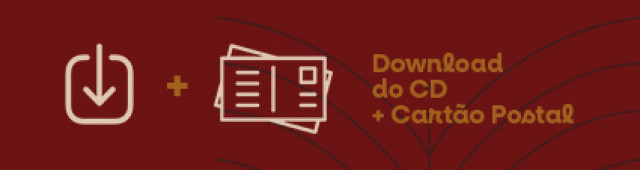 DOWNLOAD DO CD + CARTÃO POSTAL