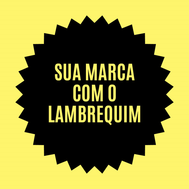 SUA MARCA COM O LAMBREQUIM!