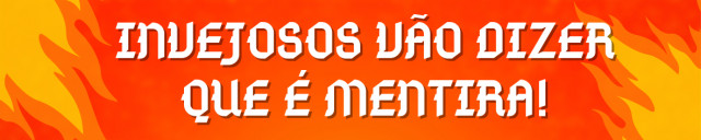 INVEJOSOS VÃO DIZER QUE É MENTIRA!