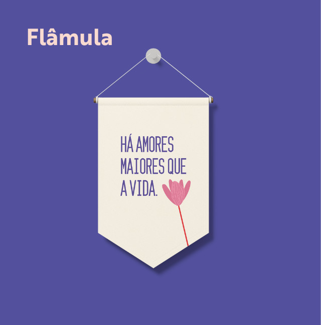 Flâmula Amores Maiores que a Vida