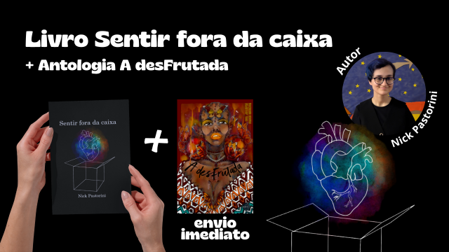 1 Sentir fora da caixa + 1 antologia