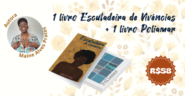 1 Escutadeira de vivências + 1 Poliamar