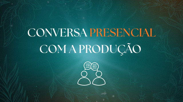 Conversa presencial com a produção