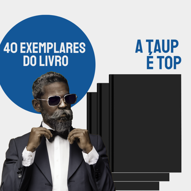 A TAUP É TOP!